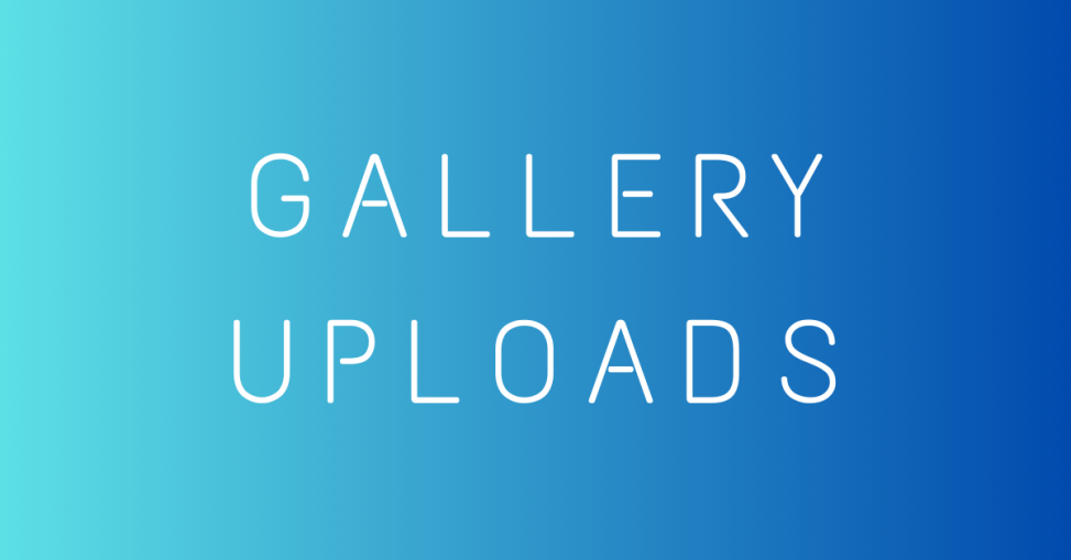 gradient blue back ground with the words Gallery Uploads in white font